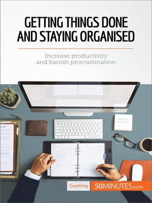 cover image of Getting Things Done and Staying Organised